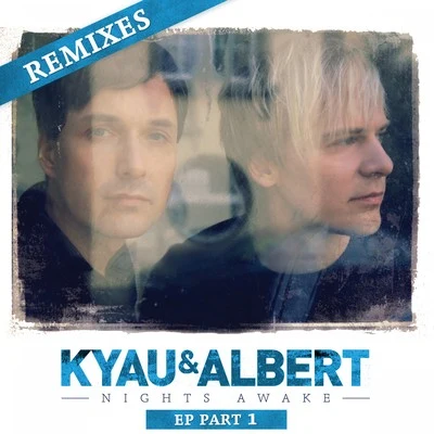 Kyau & Albert Nights Awake Remixes, Pt. 1