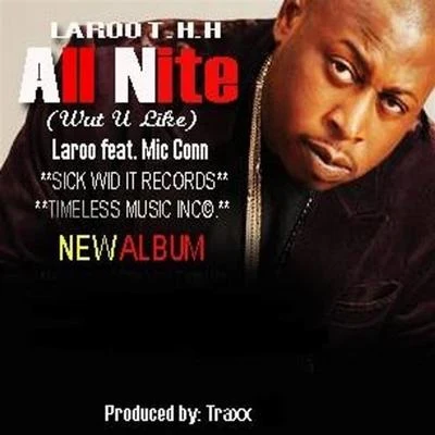 Laroo T.H.H. All Nite [Wut U Like] (feat. Mic Conn)