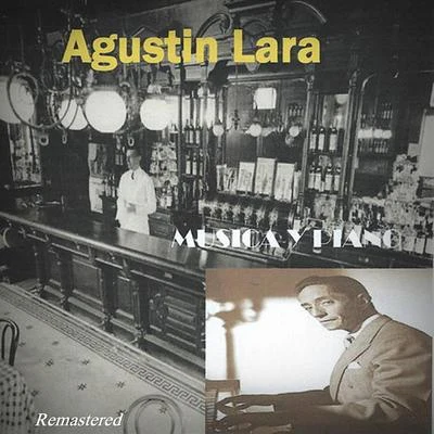 Agustin Lara Musica Y Piano (Remastered)