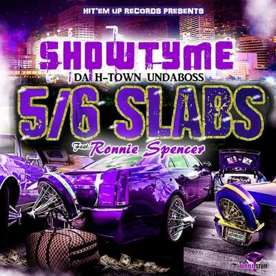 Ronnie Spencer/Showtyme Da H-Town Undaboss 56 Slabs (feat. Ronnie Spencer)