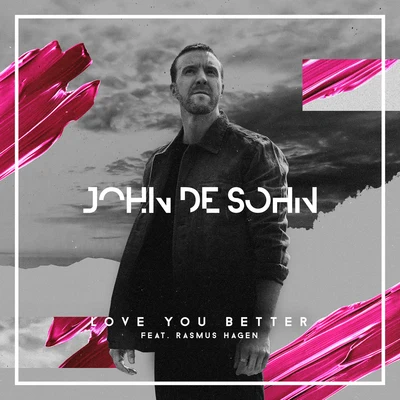 Rasmus Hagen/John De Sohn Love You Better