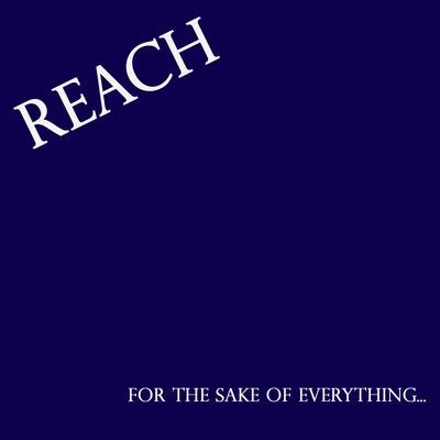 Reach For the Sake of Everything...