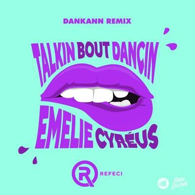 Refeci/Emelie Cyréus Talkin Bout Dancin (Dankann Remix)