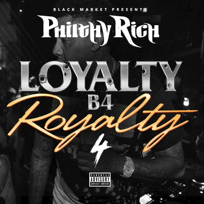 Philthy Rich Loyalty B4 Royalty, 4