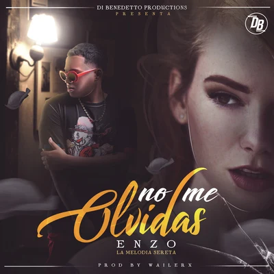 Enzo La Melodia Secreta No Me Olvidas