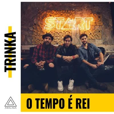 Trinka/ANALAGA O Tempo é Rei