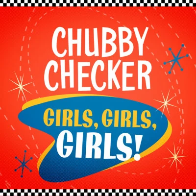 Chubby Checker Girls, Girls, Girls!