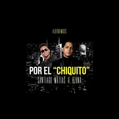 Ozuna Por el Chiquito