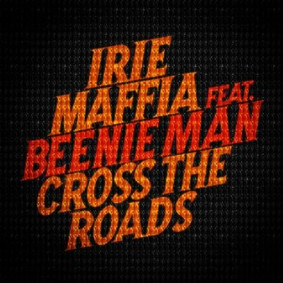 Irie Maffia Cross the Roads