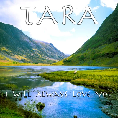 Tara I Will Always Love You