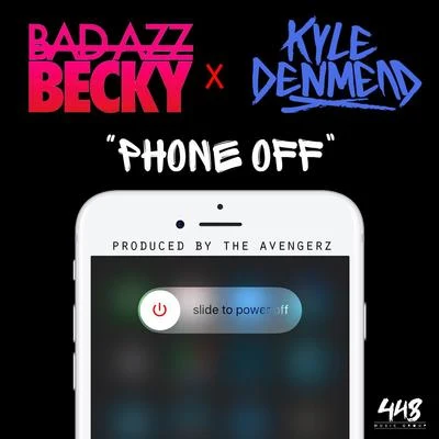 Kyle Denmead/Bad Azz Becky Phone Off