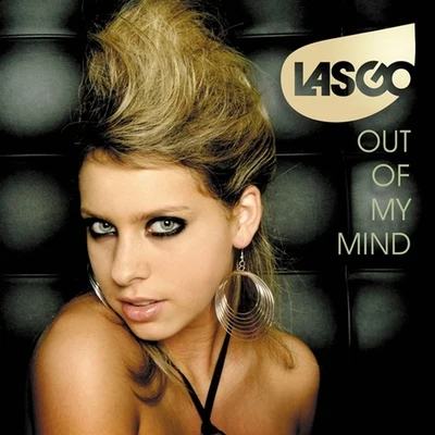 Lasgo Out of My Mind