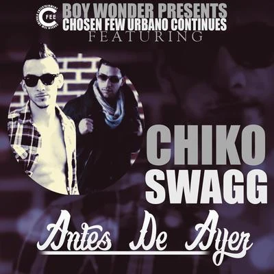 Chiko Swagg Antes De Ayer