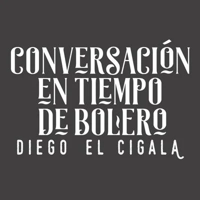 Diego el Cigala Conversación en Tiempo de Bolero