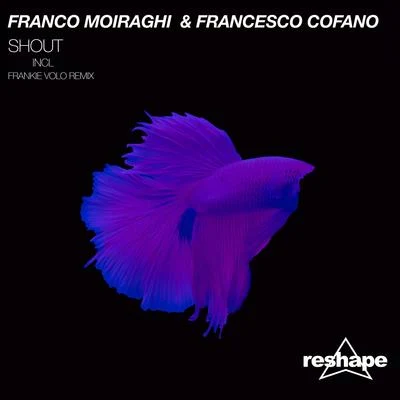 Franco Moiraghi Shout (Remix)