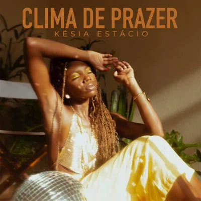 Késia Estácio Clima de Prazer