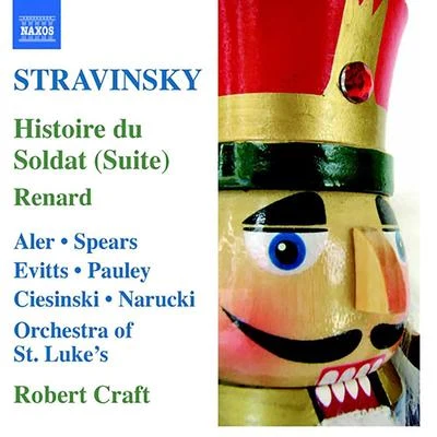 Robert Craft STRAVINSKY, I.: Histoire du Soldat SuiteRenard (Craft) (Stravinsky, Vol. 7)