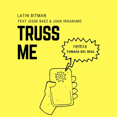 Latin Bitman/Juan Ingaramo/Jesse Baez Truss Me (Tomasa del Real Remix) [feat. Jesse Baez & Juan Ingaramo]