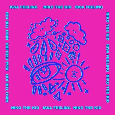 Niko The Kid Issa Feeling (Radio Edit)