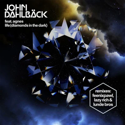 John Dahlback Life (Diamonds In the Dark) - Remixes