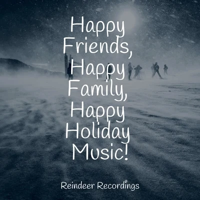 Christmas Spirit/christmas party Academy/Chansons de Noel Academie Happy Friends, Happy Family, Happy Holiday Music!