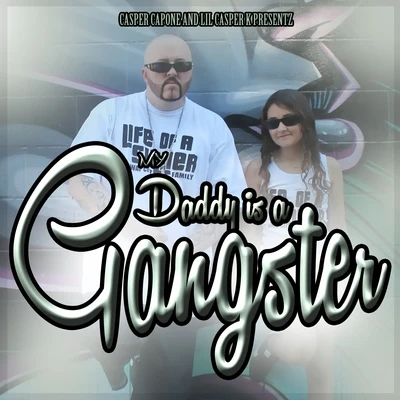 Casper Capone Daddy Is a Gangster (feat. Lil Casper K) - Single