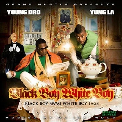 Yung L.A./Young Dro Black Boy Swag, White Boy Tags