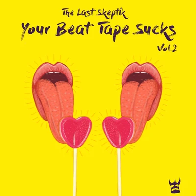 The Last Skeptik Your Beat Tape Sucks, Vol. 2