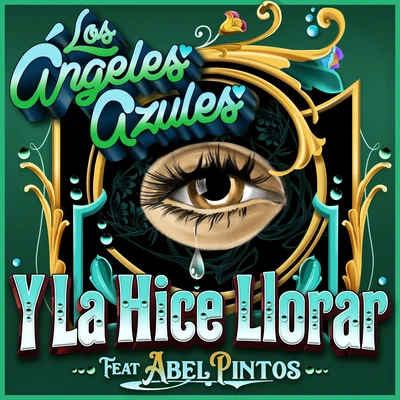 Abel Pintos/Los Angeles Azules Y la Hice Llorar