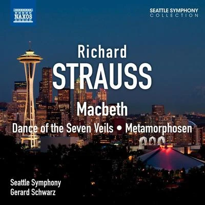 Gerard Schwarz STRAUSS, R.: MacbethSalome: Dance of the Seven VeilsMetamorphosen (Seattle Symphony, Schwarz)