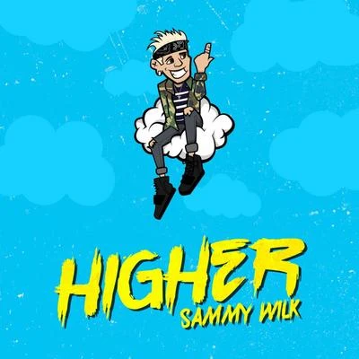 Sammy Wilk Higher