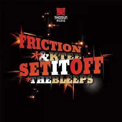 K-Tee/Friction Set It OffThe Bleeps