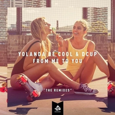 Dcup/Yolanda Be Cool From Me To You (Remixes)