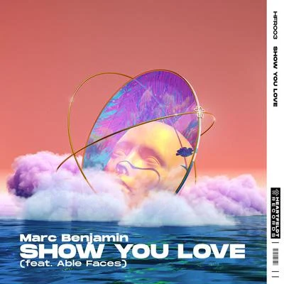 Able Faces/Marc Benjamin Show You Love (feat. Able Faces)