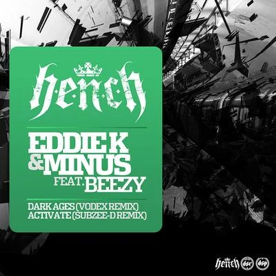 Eddie K/Minus Dark Ages (Vodex Remix)Activate (Subzee D Remix)