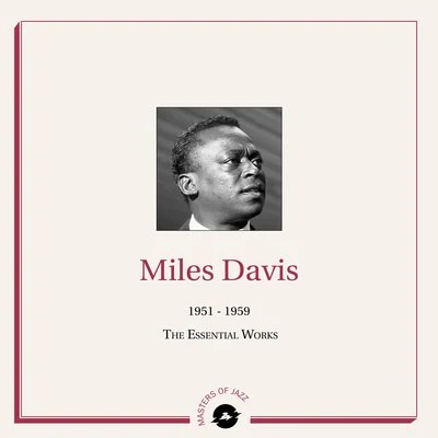 Miles Davis 1951-1959 The Essential Works