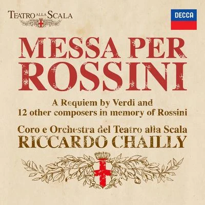 Orchestra del Teatro alla Scala di Milano/María José Siri/Giorgio Berrugi/Veronica Simeoni/Riccardo Chailly/Riccardo Zanellato Messa per Rossini