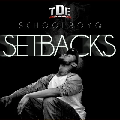 ScHoolboy Q Setbacks (Special Edition)