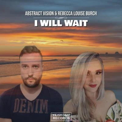 Abstract Vision/Rebecca Louise Burch I Will Wait