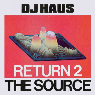 DJ Haus Return 2 the Source EP