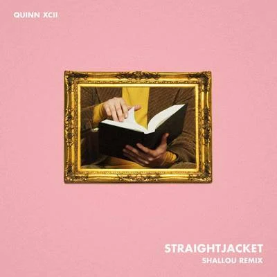 Quinn XCII/Shallou Straightjacket (Shallou Remix)