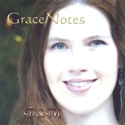 D&amp;M Grace Notes