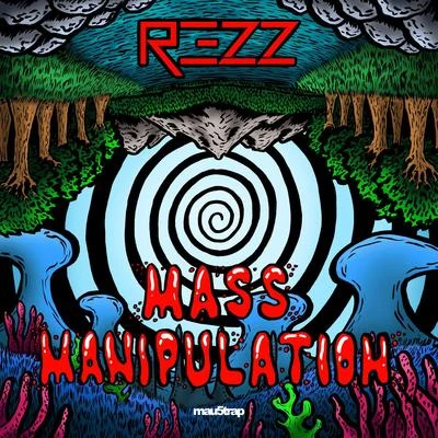 REZZ Mass Manipulation