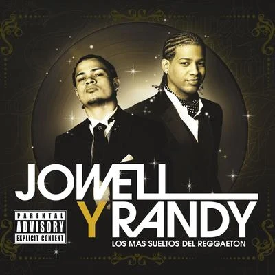 Jowell Y Randy Los Mas Sueltos Del Reggaeton