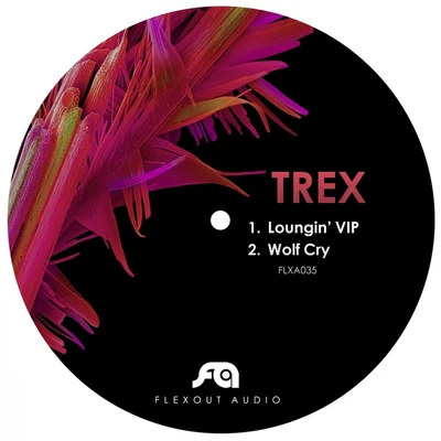 Trex Loungin VipWolf Cry (FLXA035)