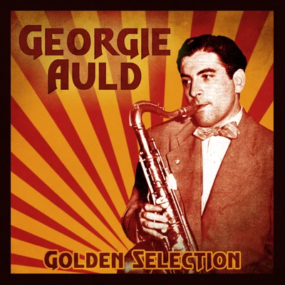 Georgie Auld Golden Selection (Remastered)