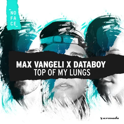 Max Vangeli/DATABOY Top Of My Lungs