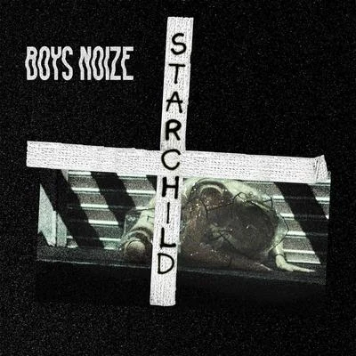 Boys Noize Starchild (feat. POLIÇA)