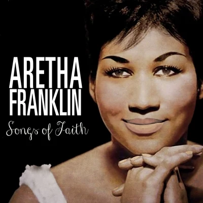 Aretha Franklin Songs of Faith [Original 1956 Debut Album - Digitally Remastered]