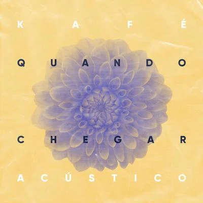 Kafé Quando Chegar (Acústico)